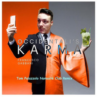 Francesco Gabbani - Occidentali's Karma (Tom Palazzolo Namasté Club Remix) MASTER by Thomas Palazzolo