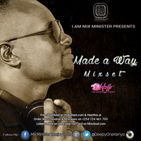 MADE A WAY SET MIX SET by Mix Minister Deejay One