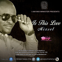 IS THIS LOVE MIX SET by Mix Minister Deejay One