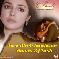 Tere Bin O Saajana - Remix Dj Yash by Ankur Yadav