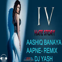 Aashiq Banaya Aapne - Remix Dj Yash Ft.Neha Kakkar by Ankur Yadav