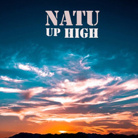 Natu - Up High by Natu