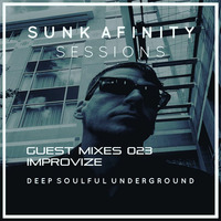 Sunk Afinity Sessions Guest Mixes #023 IMPROVIZE by Sunk Afinity Sessions by Japhet Be