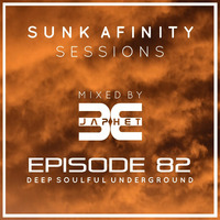 Sunk Afinity Sessions Episode 82 by Sunk Afinity Sessions by Japhet Be