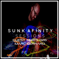 Sunk Afinity Sesions Guest Mixes #026 Marc Gerrard by Sunk Afinity Sessions by Japhet Be