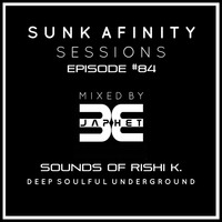 Sunk Afinity Sessions Episode 84 by Sunk Afinity Sessions by Japhet Be