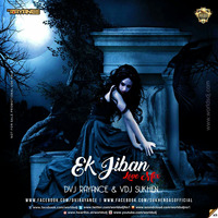 Ek Jibon Love Mix Dvj Rayance And Vdj Sukhen by DVJ RAYANCE