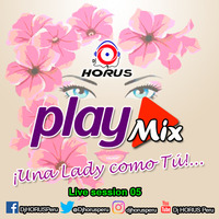 Dj HORUS  Play Mix 05   Una Lady Como Tu by Dj Juan Dominguez
