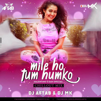 Mile Ho Tum ( Chillout mix ) - DJ Aftab & DJ MK by DJ Aftab