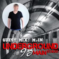 Underground Main Stage ﻿﻿(EPISODE﻿﻿ #95)﻿ - M.in by Underground Main Stage