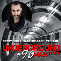 Underground Main Stage ﻿﻿(EPISODE #96)﻿ - Massimiliano Troiani by Underground Main Stage