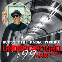 Underground Main Stage ﻿﻿(EPISODE #99)﻿﻿ - Pablo Fierro by Underground Main Stage