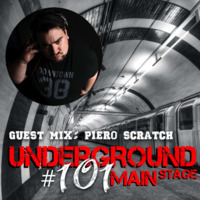 Underground Main Stage ﻿﻿(EPISODE #101)﻿﻿ - Piero Scratch by Underground Main Stage