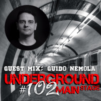 Underground Main Stage (EPISODE #102)﻿﻿ - Guido Nemola by Underground Main Stage