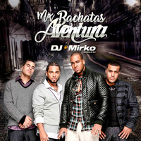 Mix Bachatas Aventura - Dj Mirko by Dj Mirko