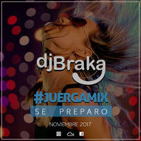 Juerga Mix (Se Preparo) - Braka DJ 2017 by DJ Braka