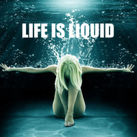 Life is Liquid (My New Tracks) by  Tivek