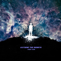 Oxygene The Rebirth - Part XVII - by Tangent of a Dream