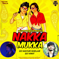 Nakka Mukka (Tapori Mix) - DJ Vinit &amp; DJ Mayur Shelar by Bollywood DJs Club