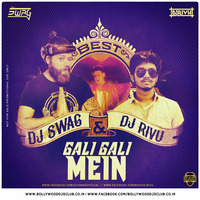 Gali Gali Main (Remix) - DJ Rivu & DJ Swag by RIVÜ