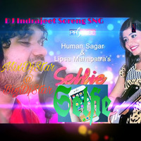 Na Selfie Neichhi To Sathire - Humane Sagar &amp; Lipsa ( Odia Love Mix ) Dj Indrajeet Soreng SNG by DJ IS SNG