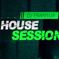 DJ FRANSUA House Session  PODCAST #4 by DjFransua
