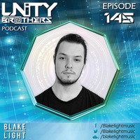 Unity Brothers Podcast #145 [GUEST MIX BY BLAKE LIGHT] by Unity Brothers