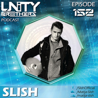 Unity Brothers Podcast #152 [GUEST MIX BY SLISH] by Unity Brothers