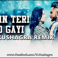 Main Teri Ho Gayi - DJ Kushagra Remix by DJ Kushagra Official