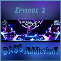 Dj Hard Bass Addict - Bass Addiction! Episode 2 by Dj Hard Bass Addict