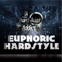 Euphoric Hardstyle - Dj Hard Bass Addict by Dj Hard Bass Addict