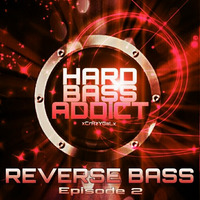 Hard Bass Addict - xCrAzYGaLx - Reverse Bass Mix - Episode 2 - FREE DOWNLOAD by Dj Hard Bass Addict