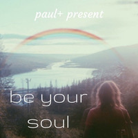 paul+ - be your soul by paulplus