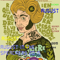 August In The Speakers 2015 by MadCrudelio