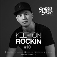 Sergey Smile - Keep on Rockin #101 by Sergey Smile