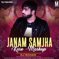 Janam Samjha Karo (Mashup) - DJ RHN Rohan by DJ RHN ROHAN