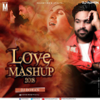 Love Mashup 2018 - DJ RHN ROHAN by DJ RHN ROHAN