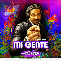 MI GENTE (DROP MIX) - MADJAX by maDJax Official