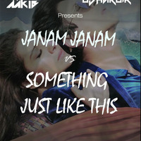 Janam Janam vs something just like this mashup Dj Aakib & Dj Hardik by Dj Hardik