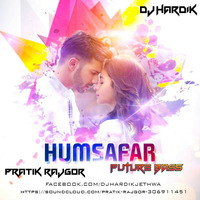 Humsafar Remix DJ Hardik × DJ Pratik by Dj Hardik