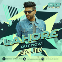 Lahore (GD-MIX) - Guru Randhawa ft GD SINGH by DJ GD SINGH