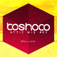 boshoco - Attic Mix #03 by Mogwai Megas