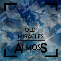 Old Miracles by Alm0sS