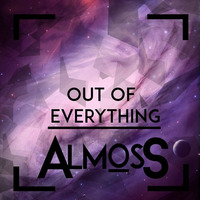 Out of everything by Alm0sS