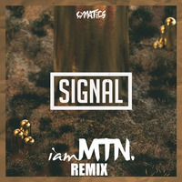 Cymatics - Signal (iamMTN Remix) FREE DOWNLOAD by iamMTN