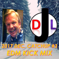 DJL 2017 - DECEMBER CATCHUP #3 - EDM KICK MIX by DJL