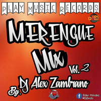 Mix Merengue-clasico-2-2017-play music record-by dj alex zambrano® by Alexander Zambrano