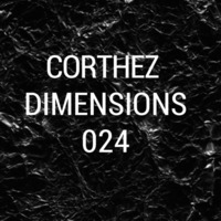 Dimensions Podcast 024 by Corthez