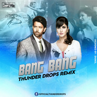 Bang Bang - (Remix) - Thunder Drops by EKSTAC33