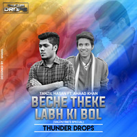Tanzil Hasan Ft. Ahaad Khan - Beche Theke Labh Ki Bol - ( Valentine Special ) - Thunder Drops by EKSTAC33